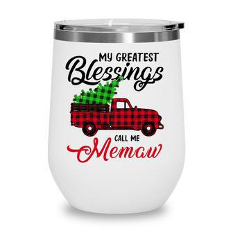 My Greatest Blessings Call Me Memaw Xmas Gifts Christmas Wine Tumbler - Seseable