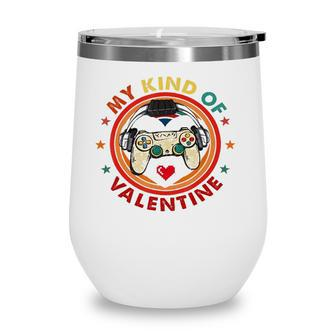 My Kind Of Valentine Funny Video Game Lover Graphic Day Wine Tumbler - Seseable