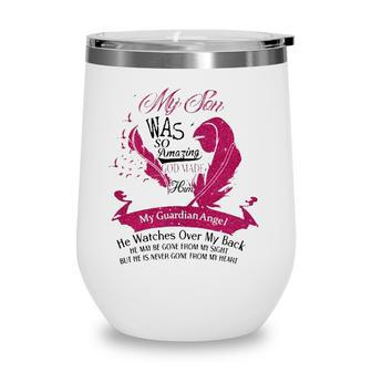 My Son Was So Amazing God Made Him My Guardian Angel Watches Over My Back My Sight Never Gone From My Heart Loss Son Pink Feather Flying Bird Wine Tumbler - Seseable