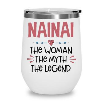 Nainai Grandma Gift Nainai The Woman The Myth The Legend Wine Tumbler - Seseable