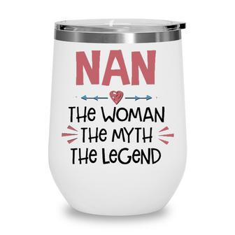 Nan Grandma Gift Nan The Woman The Myth The Legend Wine Tumbler - Seseable