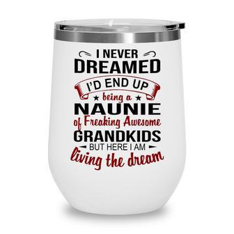 Naunie Grandma Gift Naunie Of Freaking Awesome Grandkids Wine Tumbler - Seseable