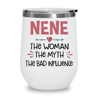 Nene Grandma Gift Nene The Woman The Myth The Bad Influence Wine Tumbler - Seseable
