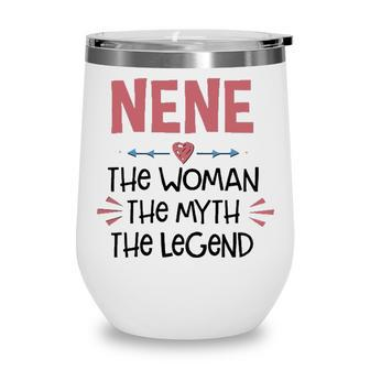 Nene Grandma Gift Nene The Woman The Myth The Legend Wine Tumbler - Seseable