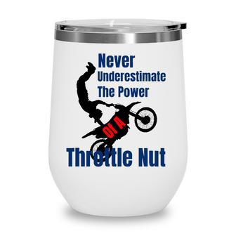 Never Underestimate The Power Of A Throttle Nut Wine Tumbler - Seseable