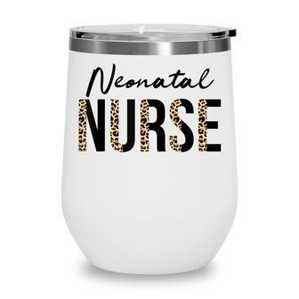 Nicu Nurse Neonatal Labor Intensive Care Unit Nurse Wine Tumbler - Seseable