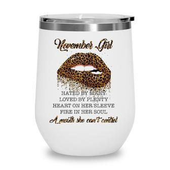 November Girl Hated By Many Loved By Plenty Heart On Her Sleeve Leopard Lips Version Wine Tumbler - Seseable