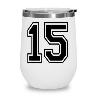 Number 15 Sports Jersey Player Uniform Number 15Th Birthday Wine Tumbler - Seseable