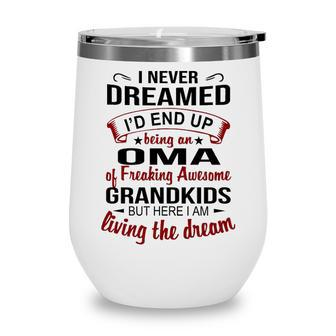 Oma Grandma Gift Oma Of Freaking Awesome Grandkids Wine Tumbler - Seseable