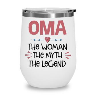 Oma Grandma Gift Oma The Woman The Myth The Legend Wine Tumbler - Seseable