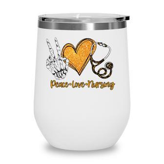 Peace & Love & Nursing Proud Healthcare Nurse Job Pride Wine Tumbler - Seseable