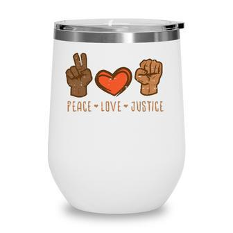 Peace Love Justice Fist Black Lives Matter Blm African Gift Wine Tumbler - Seseable