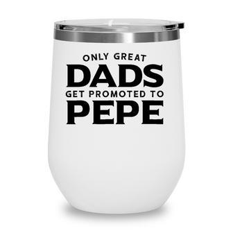 Pepe Gift Only Great Dads Get Promoted To Pepe Wine Tumbler - Seseable