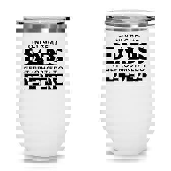 Pepere Gift Only Great Dads Get Promoted To Pepere Wine Tumbler | Seseable CA