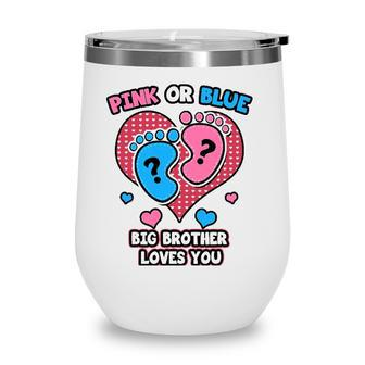 Pink Or Blue Big Brother Loves You Gender Reveal Party Wine Tumbler - Seseable