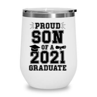 Proud Son Of A 2021 Graduate School Graduation Mom Dad Grad Wine Tumbler - Seseable
