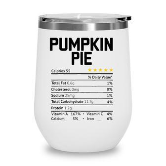 Pumpkin Pie Nutrition Facts 2021 Thanksgiving Christmas Food Wine Tumbler - Seseable