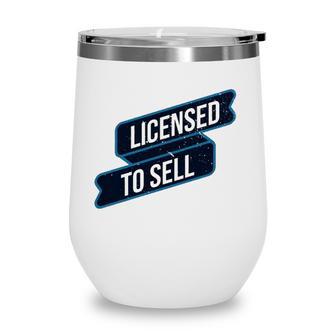 Real Estate Agent Realtor House Realtor - Licensed To Sell Wine Tumbler - Seseable