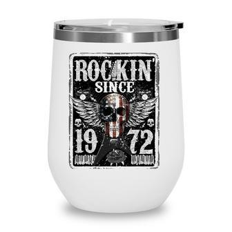 Rockin Since 1972 50 Years Old 50Th Birthday Classic Wine Tumbler - Seseable