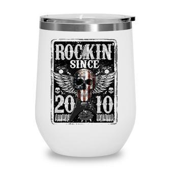 Rockin Since 2010 12 Years Old 12Th Birthday Classic Wine Tumbler - Seseable