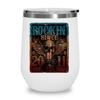 Rockin Since 2011 11 Years Old 11Th Birthday Classic Wine Tumbler - Seseable