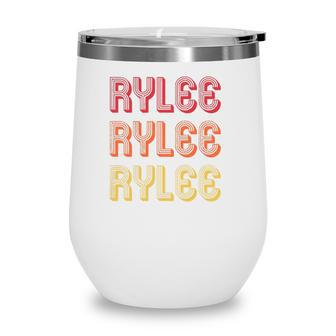 Rylee Gift Name Personalized Retro Vintage 80S 90S Birthday Wine Tumbler - Seseable