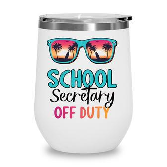 School Secretary Off Duty Summer Vacation Last Day Of School Wine Tumbler - Seseable