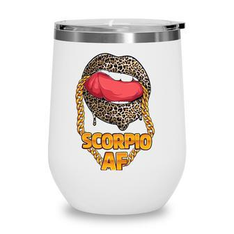 Scorpio Af Girl Juicy Lips Leopard Astrology Zodiac Sign Wine Tumbler - Seseable