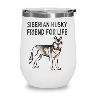 Siberian Husky Friend For Life Dog Friendship Wine Tumbler - Seseable