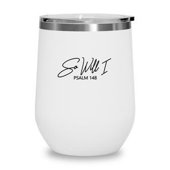 So Will I Bible Verse Black Graphic Great Christian Wine Tumbler - Seseable