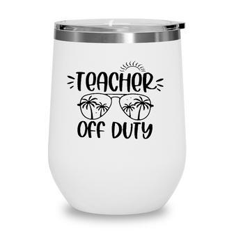 Teacher Off Duty Last Day Of School Summer Vacation Sunglasses & Palm Trees Wine Tumbler - Seseable