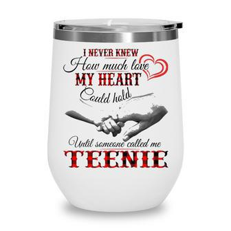 Teenie Grandma Gift Until Someone Called Me Teenie Wine Tumbler - Seseable