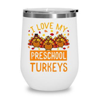 Thanksgiving Turkey Preschool Teacher Student School Gift Wine Tumbler - Seseable