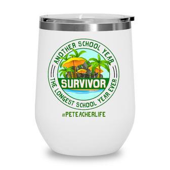 The Longest School Year Ever Grade Pe Teacher 2021 Ver2 Wine Tumbler - Seseable