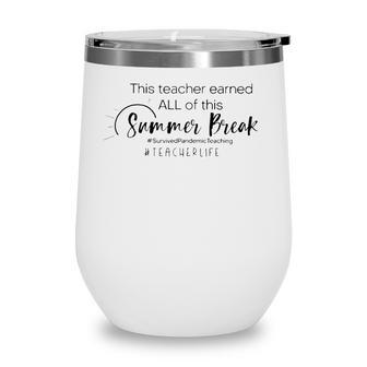 This Teacher Earned All Of This Summer Break Teacher Life Wine Tumbler - Seseable