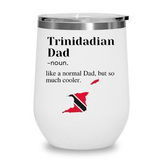 Trinidad And Tobago Pride Flag Dad Fathers Day Father Trini Wine Tumbler - Seseable