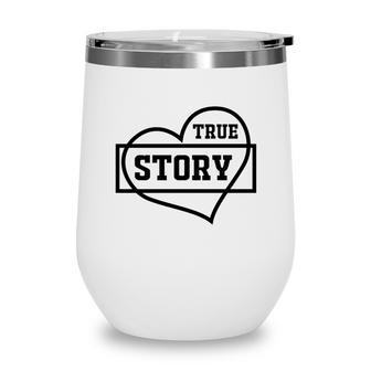 True Story Heart Bible Verse Black Graphic Christian Wine Tumbler - Seseable