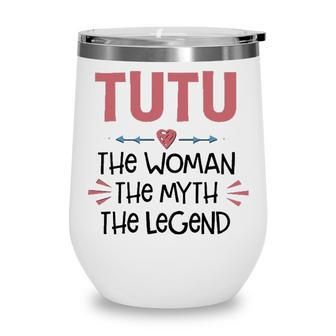 Tutu Grandma Gift Tutu The Woman The Myth The Legend Wine Tumbler - Seseable