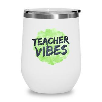 Vibes Teacher Colorwater Impression Great Wine Tumbler - Seseable