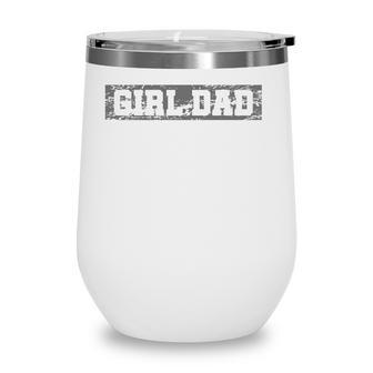 Vintage Girl Dad For Men Retro Proud Father Of Girls Wine Tumbler - Seseable
