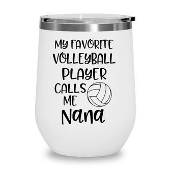 Volleyball Nana My Favorite Player Calls Me Grandmother Gift Wine Tumbler - Seseable