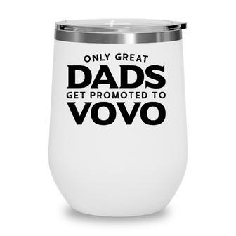 Vovo Gift Only Great Dads Get Promoted To Vovo Wine Tumbler - Seseable