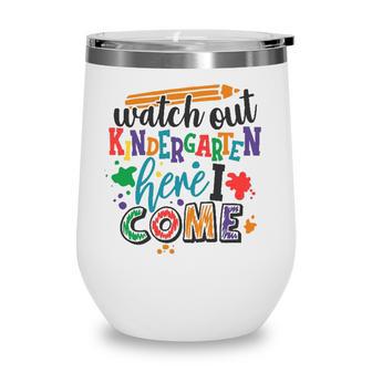 Watch Out Kindergarten Here I Come School Teacher Student Wine Tumbler - Seseable