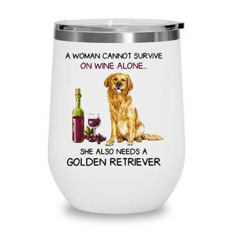 Woman Cannot Survive On Wine She Also Needs Golden Retriever Wine Tumbler - Seseable