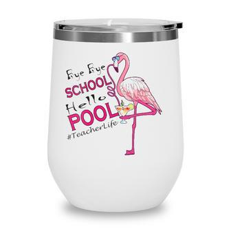 Womens Bye Bye School Hello Pool Flamingo V-Neck Wine Tumbler - Seseable