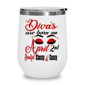 Womens Cute Birthday Girl Queens Are Born On April 2Nd Aries Zodiac Wine Tumbler - Seseable