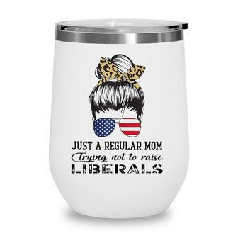 Womens Just A Regular Mom Trying Not To Raise Liberals Us Flag Leopard Wine Tumbler - Seseable