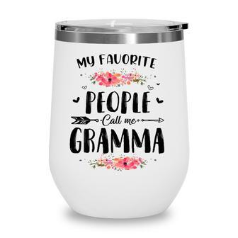 Womens My Favorite People Call Me Gramma Tee Mothers Day Gift Wine Tumbler - Seseable