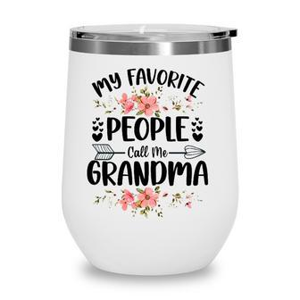 Womens My Favorite People Call Me Grandma Mothers Day Gifts Wine Tumbler - Seseable