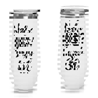 Womens Need A House Im Your Girl Real Estate Agent Wine Tumbler - Seseable